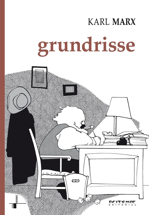 Grundrisse: Manuscritos Econômicos de 1857-1858 - Esboços da Crítica da Economia Política