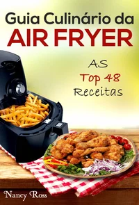 Baixar Guia Culinário da Air Fryer: As Top 48 Receitas Pdf ePub Ler Online