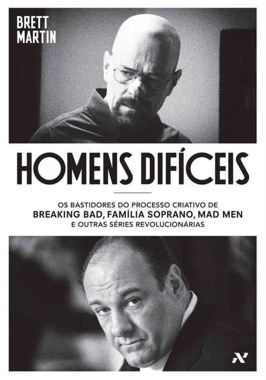 Homens Difíceis: Os bastidores do processo criativo de Breaking Bad, Família Soprano, Mad Men e outras séries revolucionárias