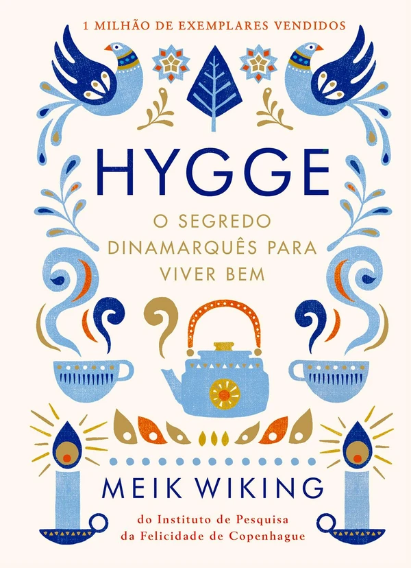 Hygge: O Segredo Dinamarquês para Viver Bem