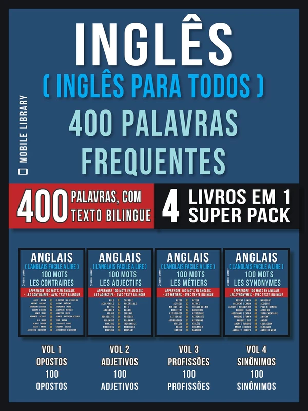 Inglês (Inglês Para Todos) 400 Palavras Frequentes (4 Livros em 1 Super Pack): 400 palavras em Inglês explicadas em Português
