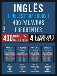 Baixar Inglês (Inglês Para Todos) 400 Palavras Frequentes (4 Livros em 1 Super Pack): 400 palavras em Inglês explicadas em Português Pdf ePub Ler Online