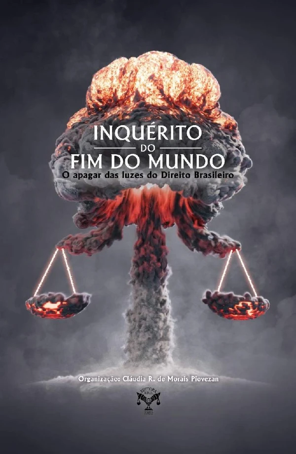 Inquérito do Fim do Mundo: O Apagar das Luzes do Direito Brasileiro