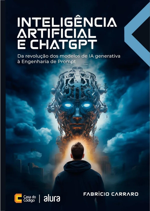 Inteligência Artificial e ChatGPT: Da revolução dos modelos de IA generativa à Engenharia de Prompt