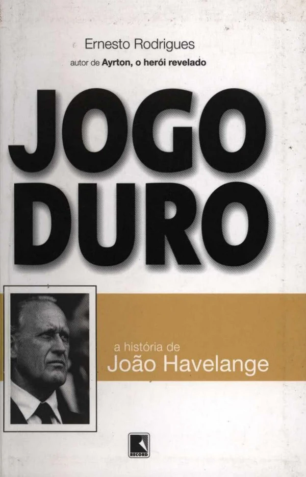 Jogo Duro - a história de João Havelange