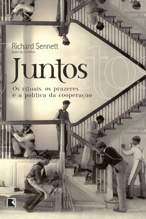 Juntos: Os rituais, os prazeres e a política da cooperação
