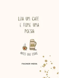 Baixar Leia um café e tome uma poesia: antes que esfrie Pdf ePub Ler Online