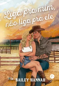 Baixar Liga pra mim, não liga pra ele Pdf ePub Ler Online