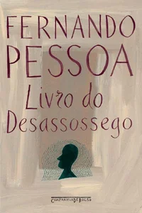 Livro do Desassossego – Composto por Bernardo Soares, ajudante de guarda-livros na cidade de Lisboa
