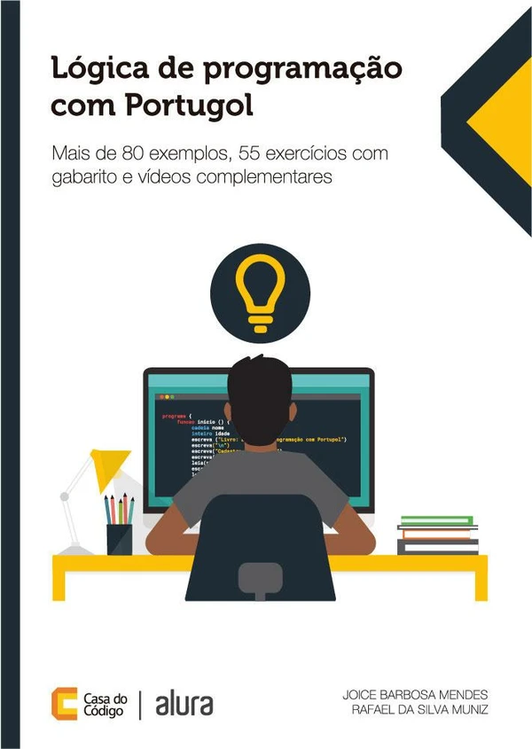 Lógica de programação com Portugol Mais de 80 exemplos, 55 exercícios com gabarito e vídeos complementares