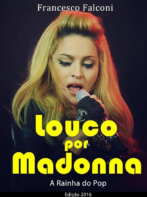 Capa do Livro Louco por Madonna - A Rainha do Pop Baixar Louco por Madonna - A Rainha do Pop - Francesco Falconi Pdf ePub Ler Online