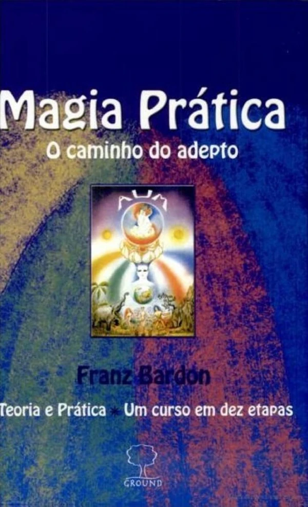 Magia Prática (O Caminho do Adepto)
