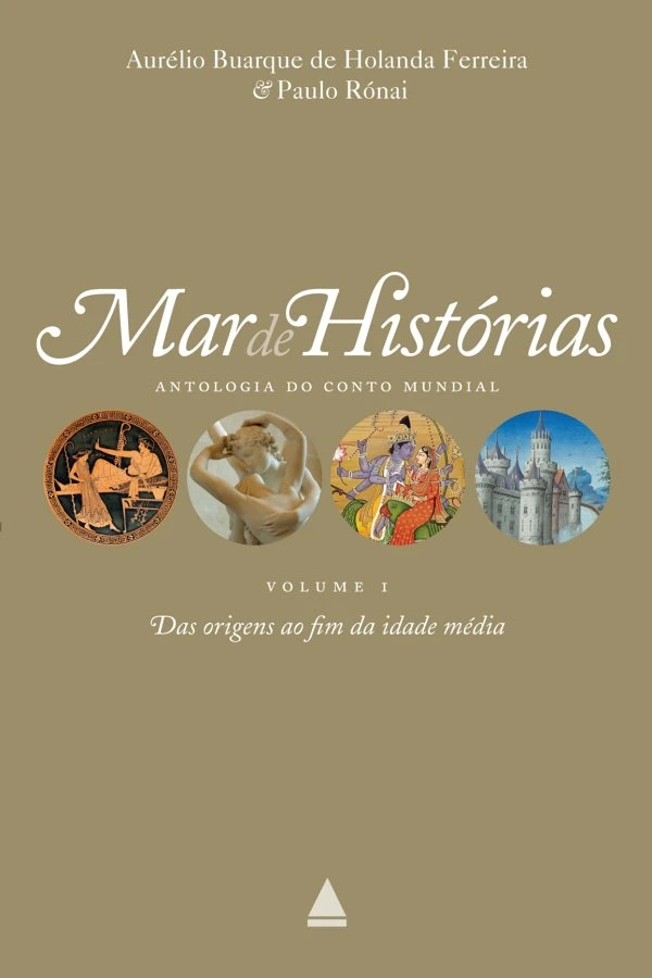 Mar de histórias: antologia do conto mundial: das origens à idade média: volume 1