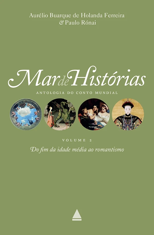 Mar de histórias: antologia do conto mundial: do fim da idade média ao romantismo: volume 2