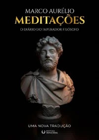 Meditações do Imperador Marco Aurélio: Uma Nova Tradução