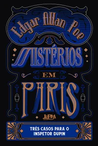 Mistérios em Paris: Três casos para o inspetor Dupin