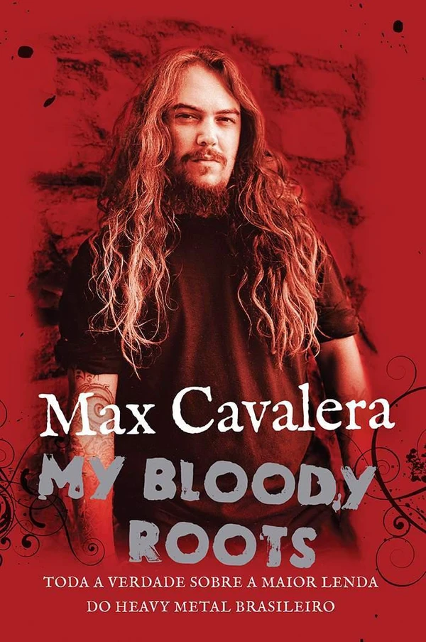 My Bloody Roots - Toda a verdade sobre a maior lenda do heavy metal brasileiro