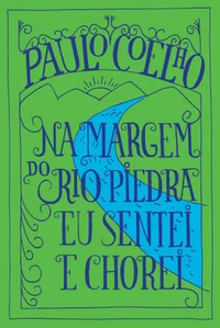 Na margem do rio Piedra eu sentei e chorei