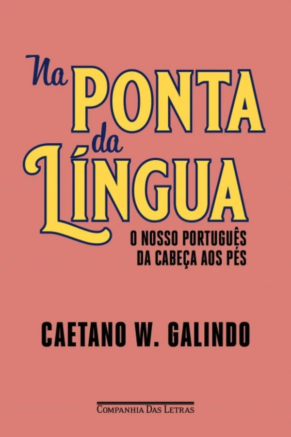 Na Ponta da Língua: O Nosso Português da Cabeça aos Pés
