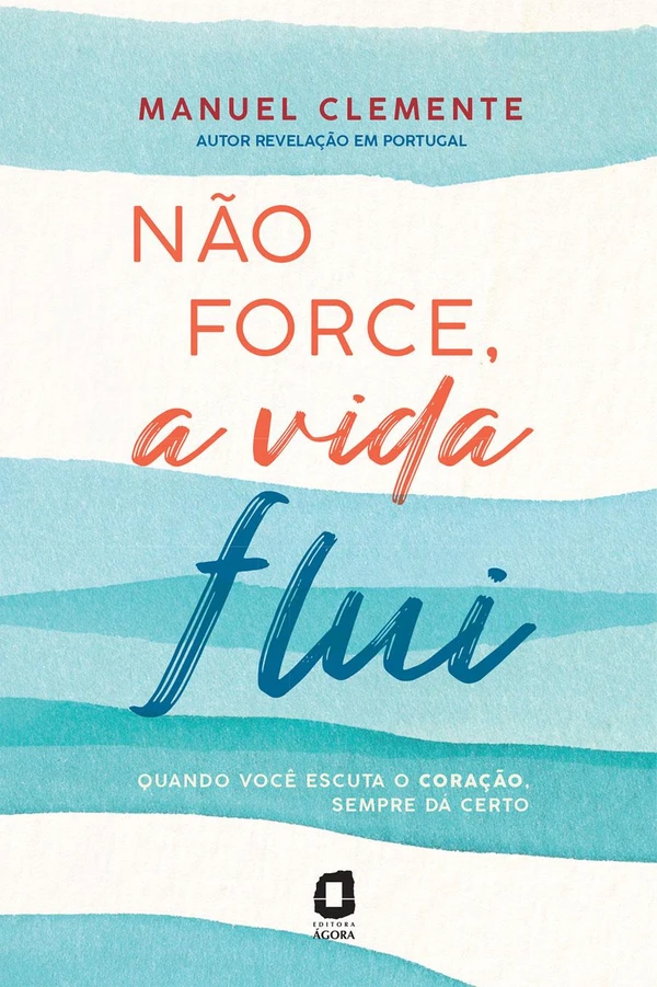Não force, a vida flui