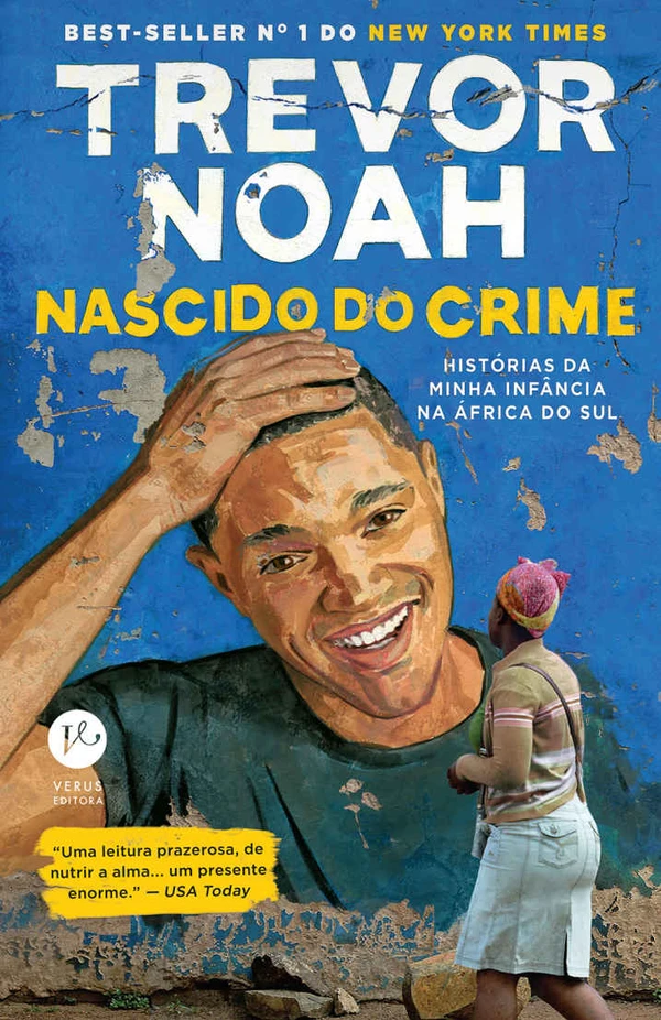Nascido do crime: Histórias da minha infância na África do Sul