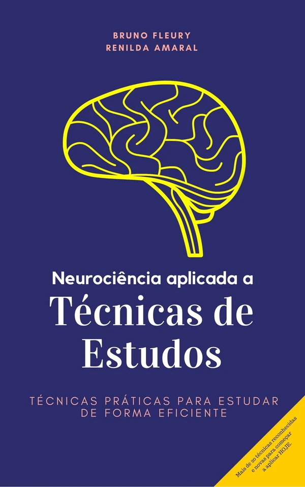 Neurociência aplicada a técnicas de estudos: Técnicas práticas para estudar de forma eficiente