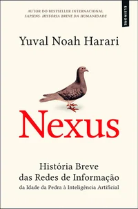 Nexus: História Breve das Redes de Informação: Da Idade da Pedra à Inteligência Artificial