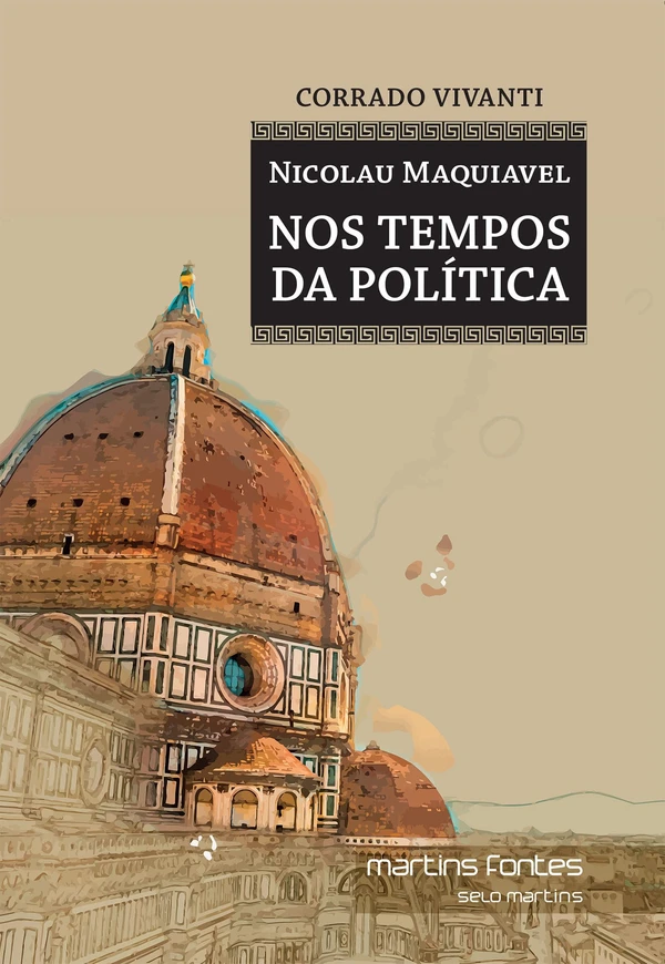 Nicolau Maquiavel: Nos Tempos da Política