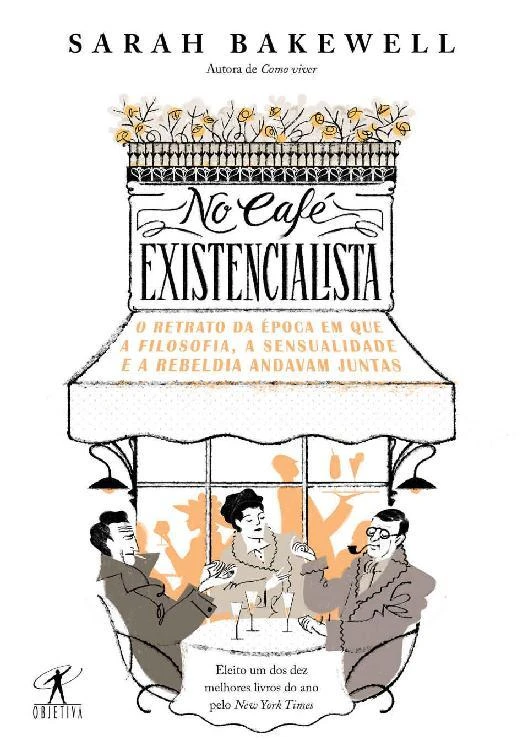 No café existencialista: O retrato da época em que a filosofia, a sensualidade e a rebeldia andavam juntas