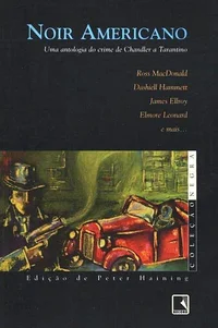Baixar Noir Americano: Uma Antologia do Crime, de Chandler a Tarantino Pdf ePub Ler Online