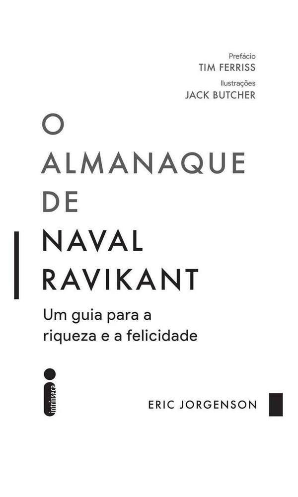 O Almanaque de Naval Ravikant Um guia para a riqueza e a felicidade
