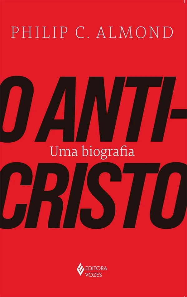 O Anticristo: Uma biografia