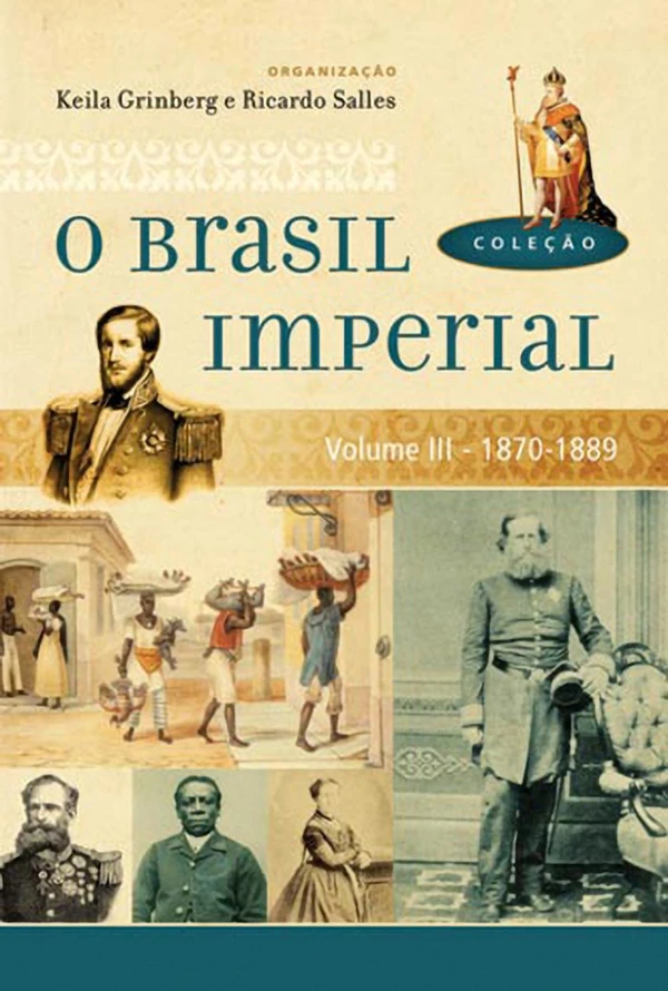 O Brasil Imperial – Volume III – 1870-1889