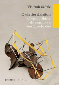 O circuito dos afetos: Corpos políticos, desamparo e o fim do indivíduo