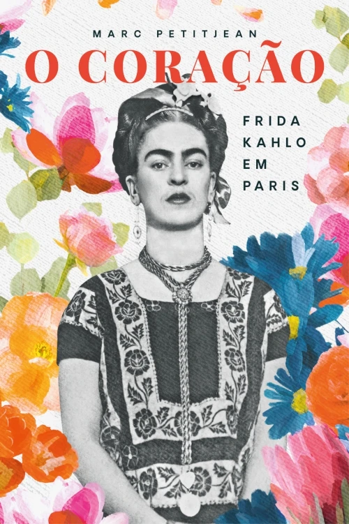 O coração: Frida Kahlo em Paris