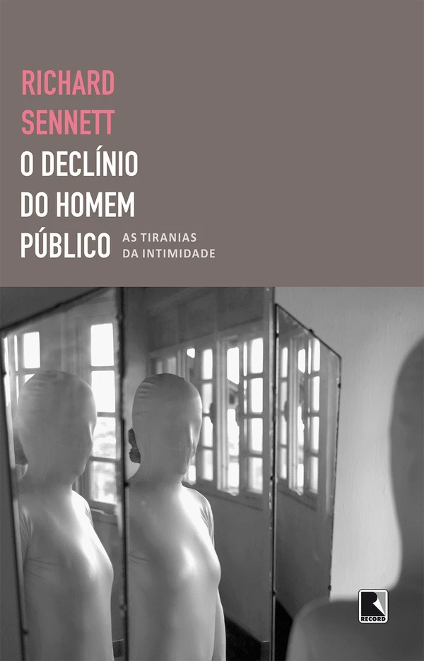 O declínio do homem público - As tiranias da intimidade