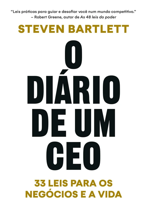 O Diário de um CEO: 33 Leis para os Negócios e a Vida