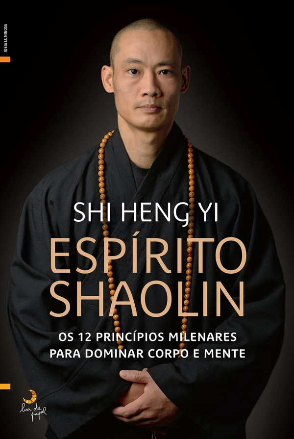 O Espírito Shaolin - Os 12 princípios milenares para dominar corpo e mente