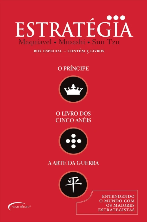 O Essencial da Estratégia: O Príncipe | O Livro dos Cinco Anéis | A Arte da Guerra