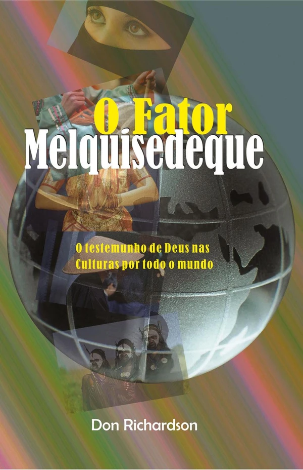 O Fator Melquisedeque: O Testemunho de Deus nas Culturas por Todo o Mundo