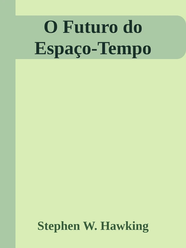 O Futuro do Espaço-Tempo