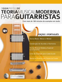 Baixar O Guia Prático de Teoria Musical Moderna para Guitarristas: Com mais de 180 minutos de exemplos em áudio (Teoria da Guitarra) Pdf ePub Ler Online