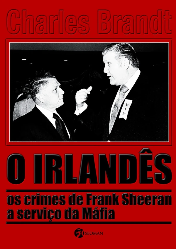O irlandês: os crimes de Frank Sheeran a serviço da máfia