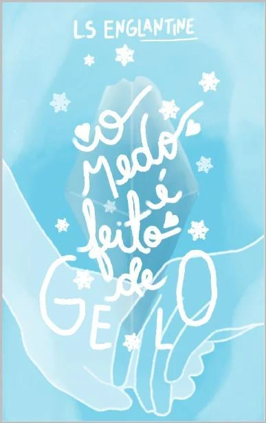 O Medo é Feito de Gelo