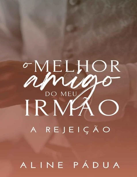 O melhor amigo do meu irmão - A Rejeição