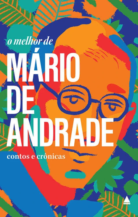 O melhor de Mário de Andrade: Contos e Crônicas