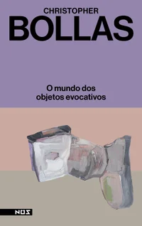 O mundo dos objetos evocativos