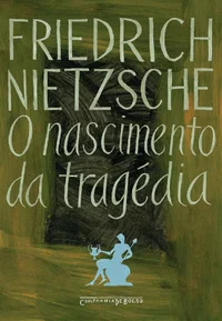 O Nascimento da Tragédia ou Helenismo e Pessimismo