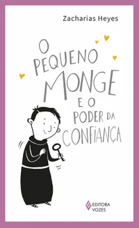 O pequeno monge e o poder da confiança