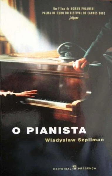 O Pianista: A História Extraordinária da Sobrevivência de um Homem em Varsóvia, 1939-1945